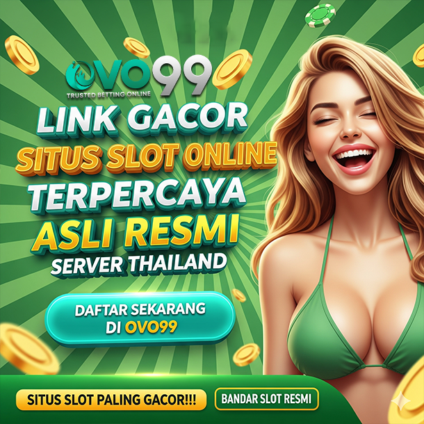 OVO99 ! Link Gacor Situs Slot Online Terpercaya Asli Resmi Server Thailand